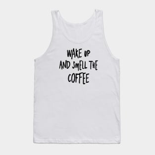 Wake up coffee funny quotes morning coffee going to work thoughts Tank Top